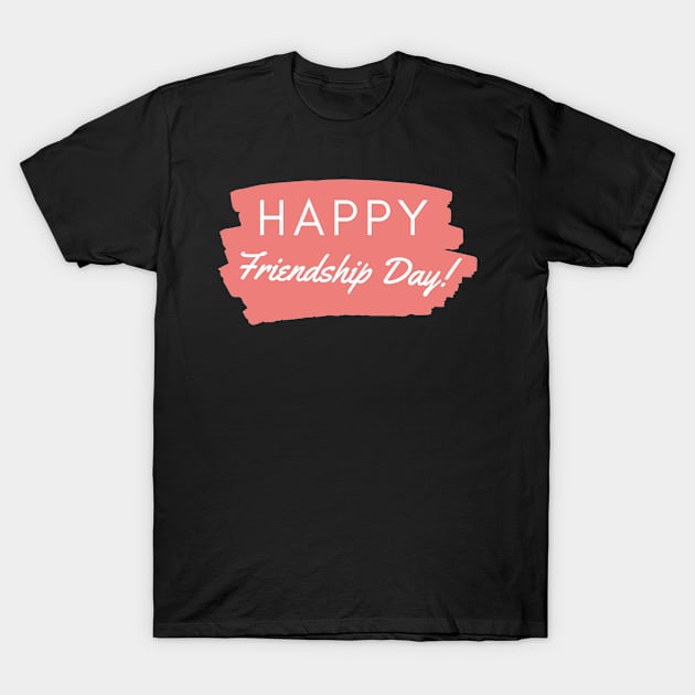 Happy Friendship Day T-Shirt by FunnyStylesShop